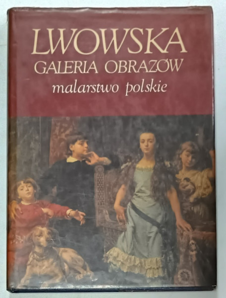 LWOWSKA , GALERIA OBRAZOW , MALARSTWO POLSKIE  (PICTURA POLONEZA )  , ALBUM DE ARTA CU TEXT IN LIMBA POLONEZA , 1990