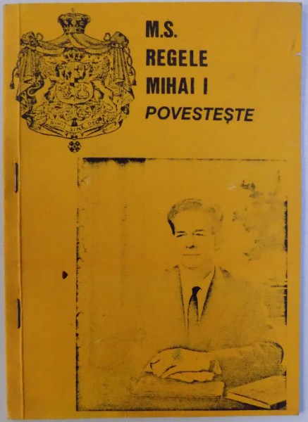 M. S. REGELE MIHAI I POVESTESTE  -CUVANTUL REGELUI CATRE POPORUL SAU , LA CENTENARUL MONARHIEI , 10 MAI , 1981