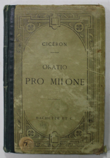 M. TULLI CICERONIS ( CICERON ) , PRO T. ANNIO MILONE , TEXT LATIN , NOTE IN LB. FRANCEZA , 1918