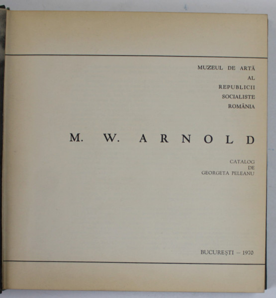 M. W. ARNOLD , catalog de GEORGETA PELEANU , 1970 *STARE PROASTA