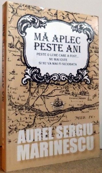 MA APLEC PESTE ANI de AUREL SERGIU MARINESCU , 1998 , DEDICATIE