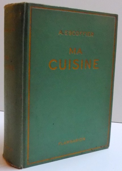 MA CUISINE - 2500 RECETTES par A . ESCOFFIER , 1934