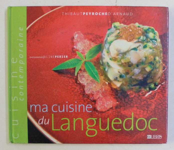 MA CUISINE DU LANGUEDOC par THIBAULT PEYROCHE D ' ARNAUD , 2006