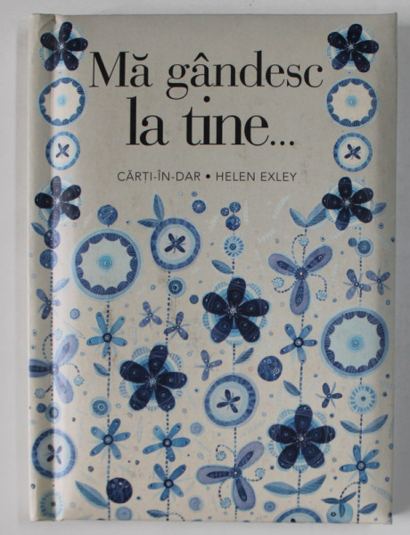 MA GANDESC LA TINE .... ilustratii de JULIETTE CLARKE , text editat de HELEN EXLEY , 2014