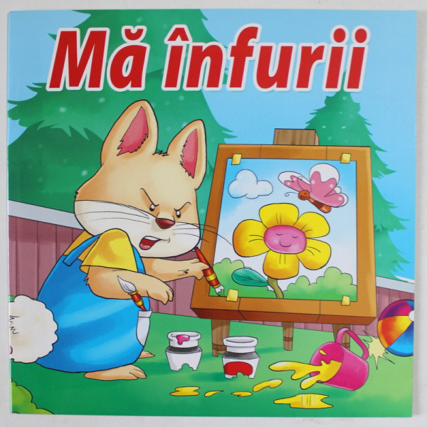 MA INFURII , CARTE PENTRU COPII , 2017