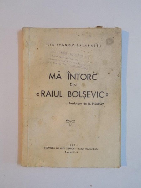 MA INTORC DIN ''RAIUL BOLSEVIC'' de ILIA IVANOV SALABASEV  1942