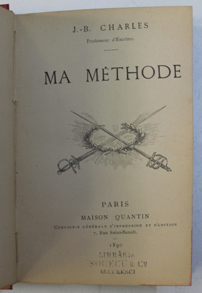 MA METHODE par J. - B. CHARLES professeur d' Escrime  , 1890 , COPERTA PREZINTA HALOURI DE APA*