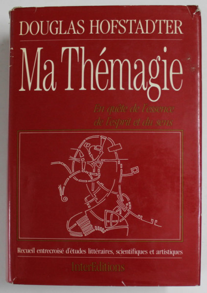 MA  THEMAGIE , EN QUETE DE L ' ESSENCE DE L ' ESPRIT ET DU SENS par DOUGLAS  HOFSTADTER , 1988