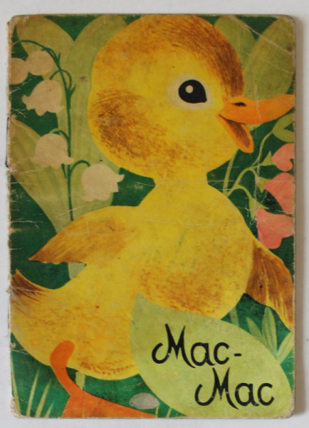 MAC - MAC , CARTICICA ILUSTRATA PENTRU COPII , TEXT IN LIMBA ROMANA ,  1965