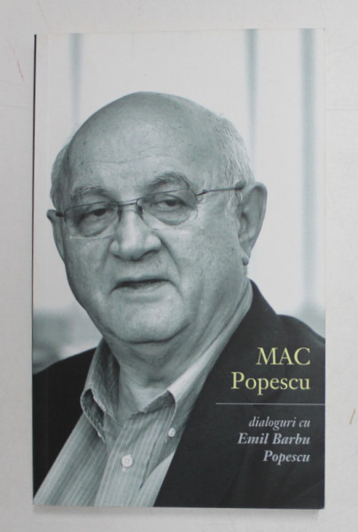 MAC POPESCU - DIALOGURI CU EMIL BARBU POPESCU , 2016