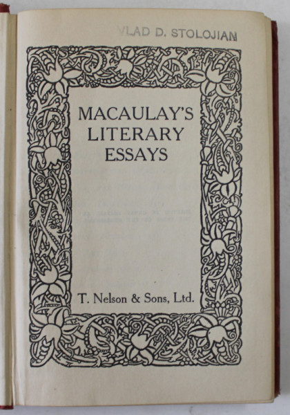 MACAULAY 'S LITERARY ESSAYS , EDITIE DE INCEPUT DE SECOL XX