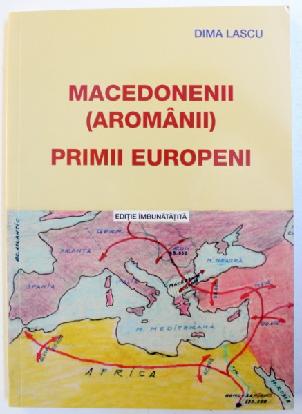 MACEDONENII ( AROMANII )  - PRIMII EUROPENI de DIMA LASCU , 2017