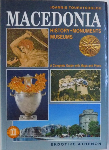 MACEDONIA, HISTORY, MONUMENTS, MUSEUMS by IOANNIS TOURATSOGLOU, 2004