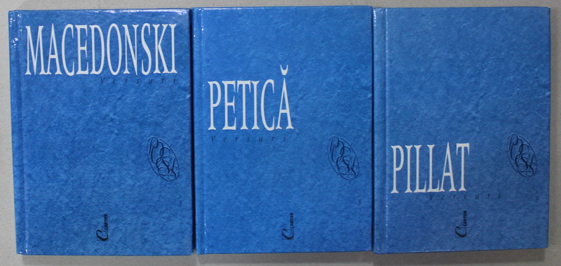 MACEDONSKI , PETICA , PILLAT , SET  DE  3 VOLUME ,  VERSURI , 1999