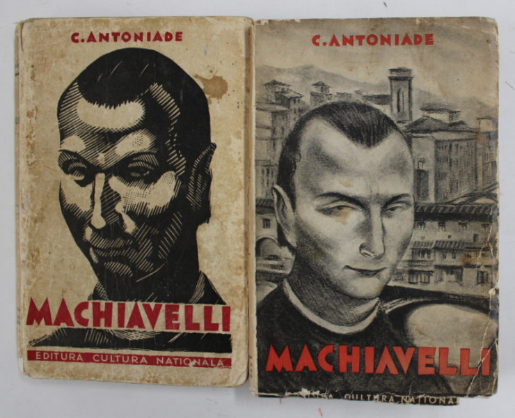MACHIAVELLI.  de C. ANTONIADE, VOL I-II