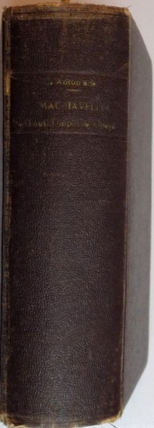 MACHIAVELLI , OMUL , TIMPURILE , OPERA de C. ANTONIADE , VOL I -II , 1932 , DEDICATIE*