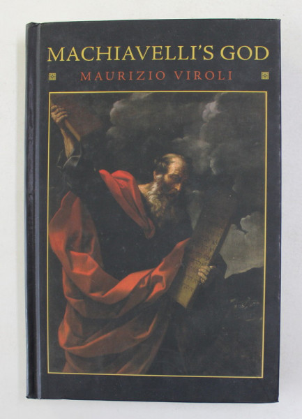 MACHIAVELLI 'S GOD by MAURIZIO VIROLI , 2010