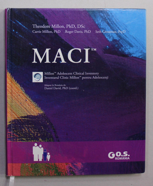 MACI - INVENTARUL CLINIC MILLON PENTRU ADOLESCENTI , MANUAL TEHNIC de THEODORE  MILLON , 2010