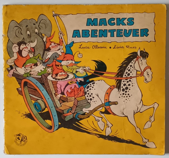 MACKS ABENTEUER ( AVENTURILE LUI MAC )  von LUCIA OLTEANU , desene de LIVIA RUSZ , 1972, TEXT IN LIMBA  GERMANA