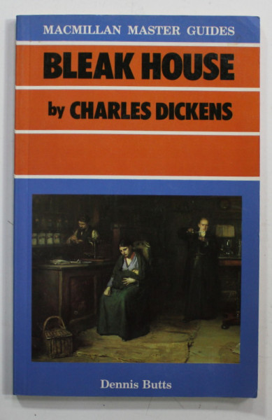 MACMILLAN MASTER GUIDES - BLEAK HOUSE by CHARLES DICKENS by DENNIS BUTTS , 1986