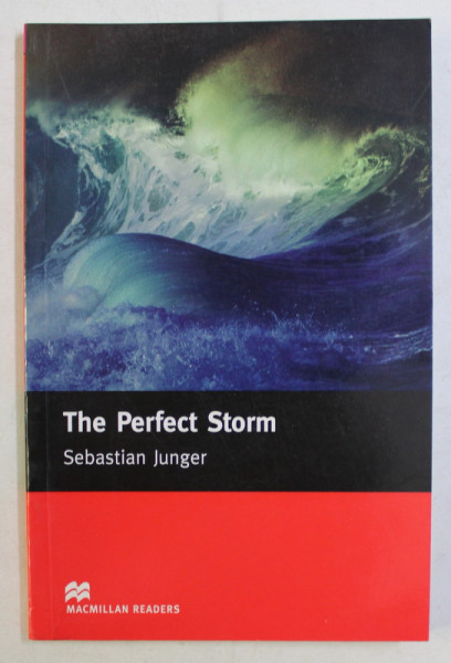 MACMILLAN READERS , INTERMEDIATE LEVEL , THE PERFECT STORM by SEBASTIAN JUNGER , 2009