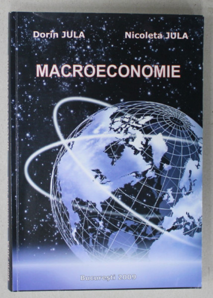 MACROECONOMIE de DORIN JULA si NICOLETA JULA , 2009