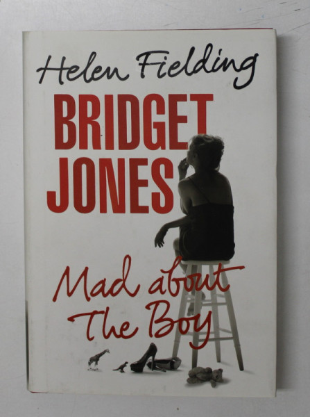 MAD ABOUT THE BOY by BRIDGET JONES , HELEN FIELDING , 2013