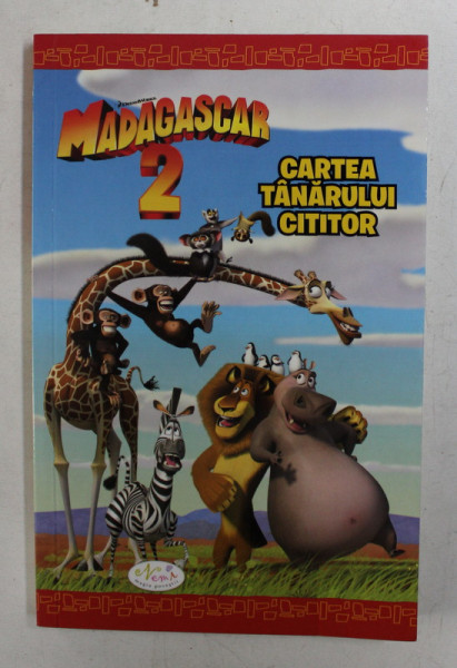 MADAGASCAR 2  - CARTEA TANARULUI CITITOR , adaptare de J.E. BRIGHT , 2008