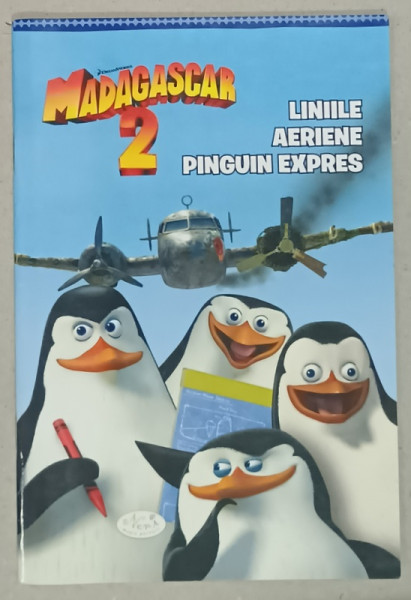 MADAGASCAR 2 : LINIILE AERIENE PINGUIN EXPRES , de GAIL HERMAN , ilustratii de CHARLES GROSVENOR si LYDIA HALVERSON , 2008