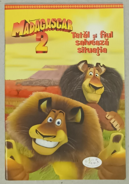 MADAGASCAR 2 : TATAL SI FIUL SALVEAZA SITUATIA  , de GAIL HERMAN , ilustratii de CHARLES GROSVENOR si LYDIA HALVERSON , 2008