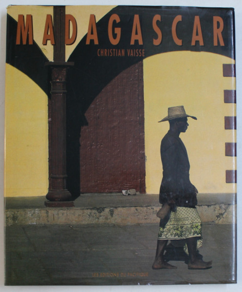 MADAGASCAR - PHOTOGRAPHIES ET TEXTE par CHRISTIAN VAISSE , 1990