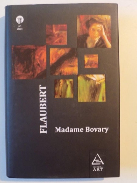 MADAME BOVARY, MORAVURI DE PROVINCIE de GUSTAVE FLAUBERT 2010