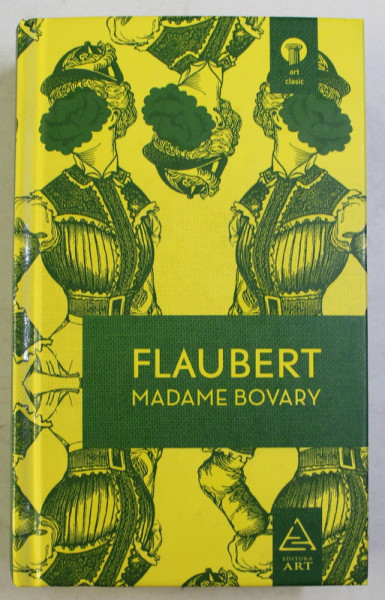 MADAME BOVARY , MORAVURI DE PROVINCIE de GUSTAVE FLAUBERT , 2015