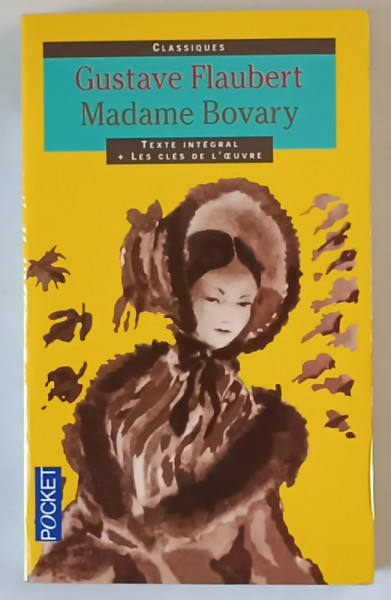 MADAME BOVARY par GUSTAVE FLAUBERT , TEXT INTEGRAL et LES CLES DE L 'OEUVRE , 2003
