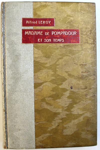 MADAME DE POMPADOUR  ET SON TEMPS  par ALBERT LEROY , 1931