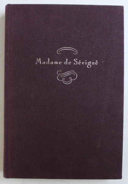 MADAME DE SEVIGNE  - A LIFE AND LETTERS par FRANCES MOSSIKER , 1983