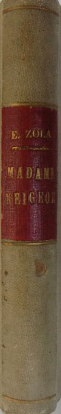 MADAME NEIGEON par EMILE ZOLA , illustrations de A. CALBET , EDITIE DE SFARSIT DE SECOL XIX