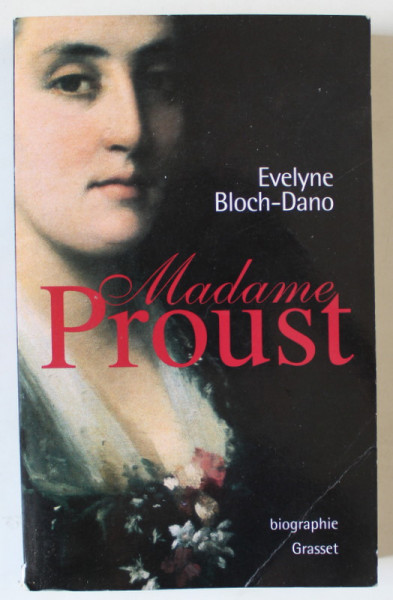 MADAME PROUST par EVELYNE BLOCH - DANO , 2004 , PREZINTA SUBLINIERI *