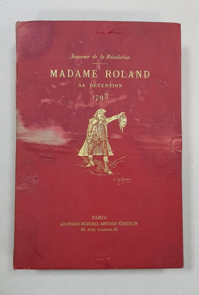 MADAME ROLAND, SA DETENTION A L'ABBEYE ET A SAINTE-PELAGIE 1793 RACONTE par ELLE MEME - PARIS, 1886