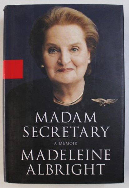 MADAME SECRETARY - a memoir by MADELEINE ALBRIGHT , 2003