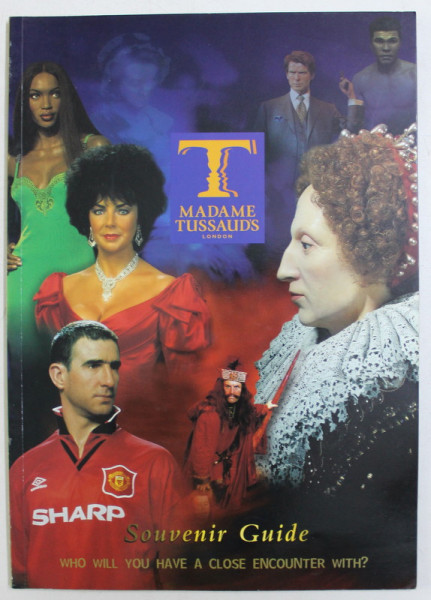 MADAME TUSSAUD ' S LONDON , SOUVENIR GUIDE