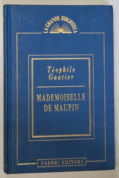 MADEMOISELLE DE MAUPIN di TEOPHILE GAUTIER , TEXT IN LIMBA ITALIANA , 1996