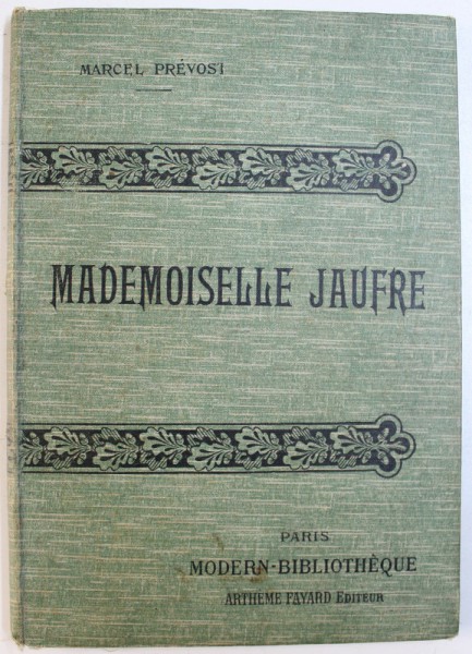MADEMOISELLE JAUFRE par MARCEL PREVOST , illustrations d ' apres les aquarelles de LAURENT - DESROUSSEAUXX , EDITIE INTERBELICA