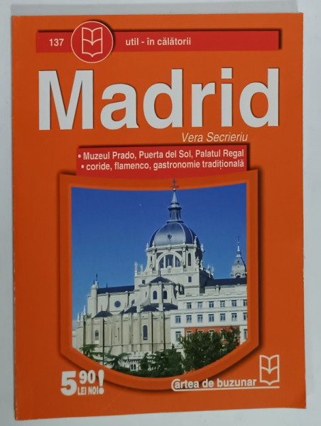 MADRID de VERA SECRIERIU , MUZEULPRADO , PUERTA DEL SOL , PALATUL REGAL, CORIDE , FLAMENCO , GASTRONOMIE TRADITIONALA  , ANII '2000