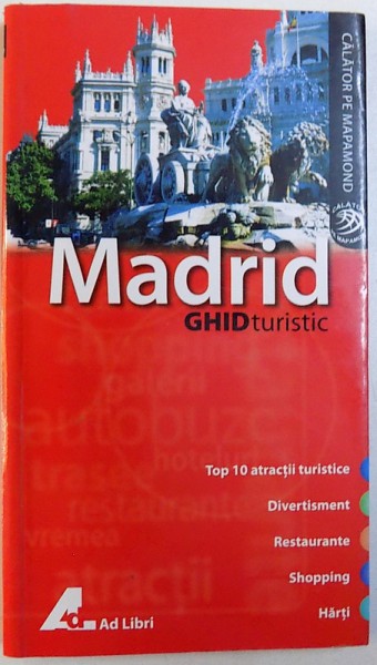 MADRID  - GHID TURISTIC  , COLECTIA " CALATOR PE MAPAMOND " de PAUL WADE si KATHY ARNOLD , 2009