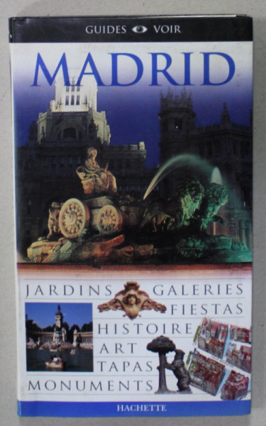 MADRID , GUIDES VOIR , TEXT IN LB. FRANCEZA , 2007