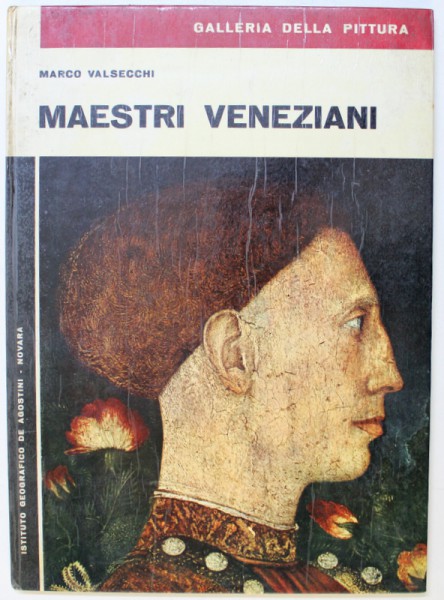 MAESTRI VENEZIANI di MARCO VALSECCHI , GALLERIA DELLA PITTURA di MARCO VALSECCHI , 1962