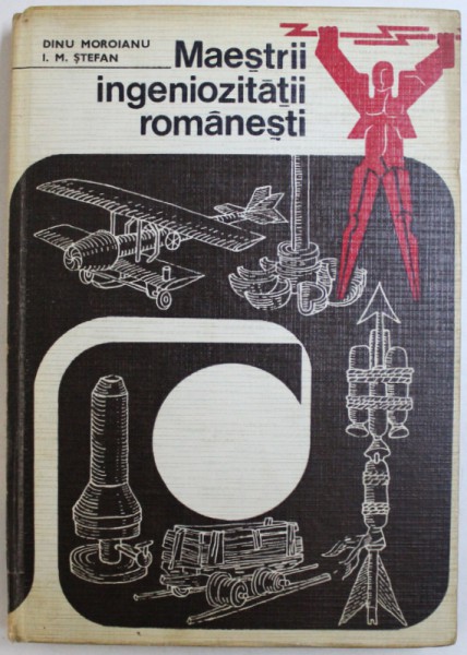 MAESTRII INGENIOZITATII ROMANESTI de DINU MOROIANU si I. M. STEFAN , 1976 , DEDICATIE*