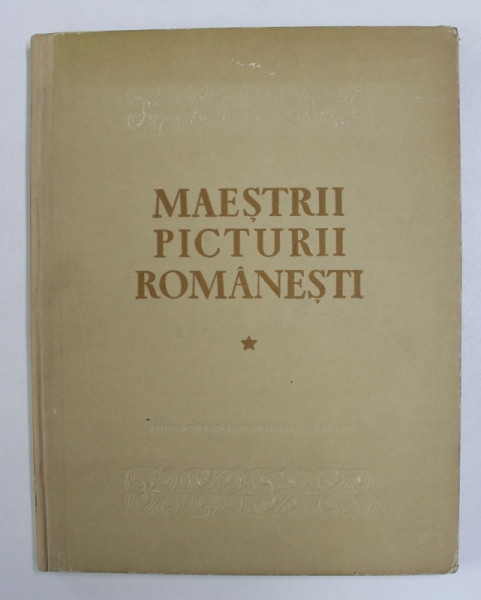 MAESTRII PICTURII ROMANESTI IN MUZEUL DE ARTA AL REPUBLICII POPULARE ROMANE , , 1953