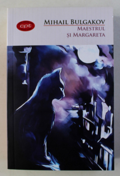 MAESTRUL SI MARGARETA de MIHAIL BULGAKOV -  2017